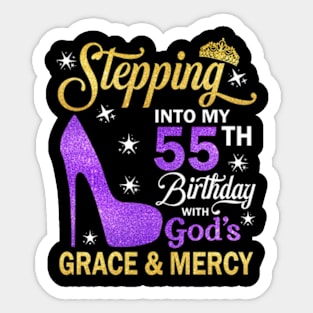 Stepping Into My 55th Birthday With God's Grace & Mercy Bday Sticker